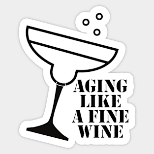 Aging Like A Fine Wine Sticker